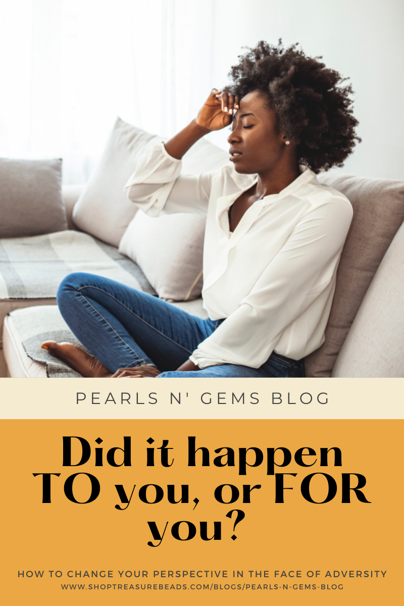 Did it happen to you or for you?